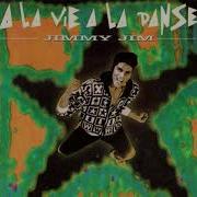 Jimmy Jim A La Vie