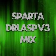 Sparta Drlasp Remix V3