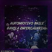 Automotivo Baile Favela Intergalaxia