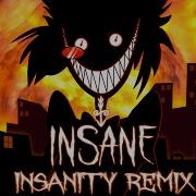 Insane Insanity Remix