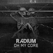 Radium Oh My Core Bru052