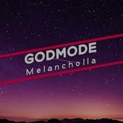 Godmode Melancholia