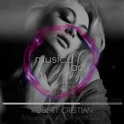 Robert Cristian Missing You Original Mix