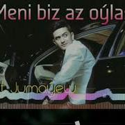 Meni Biraz Oylasana Sohbet Jumayew Mp3