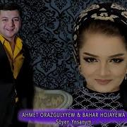 Ahmet Orazgulyyew Bahar Hojayewa Mp3