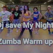 Dj Save My Night Zumba Fitness Warm Up 2017 By Dj Yoyo Sanchez Shindong