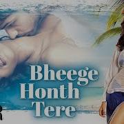 Bheege Hont Tere