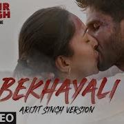 Arijit Singh Bekhayali Arijit Singh Version Kabir Singh Full Song Out