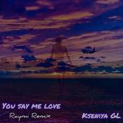 You Say Me Love Raymi Remix