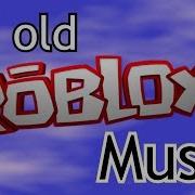 All Old Roblox Music