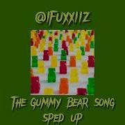 The Gummy Bear Song Sped Up