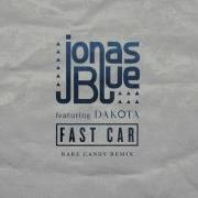 Fast Car Rare Candy Remix Jonas Blue