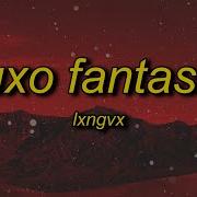 Bruxo Fantasma Super Slowed От Lxngvx