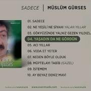 Müslüm Gürses Yaşadından Ne Gördün