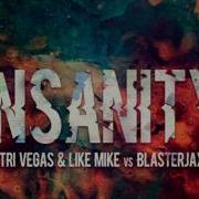 Dimitri Vegas Like Mike Blasterjaxx Insanity