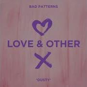 Dusty Extended Mix Bad Patterns