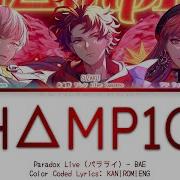 Champion Bae Paradox Live