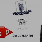 Cengiz Kurtoğlu Yorgun Yıllarım Karaoke