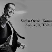 Serdar Ortaç Konuş Çek Elini Kalbimden Dj Tan Remix