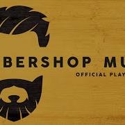 Barbershop Music Cool Playlist 2021