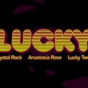 Lucky Tiktok Edit Crystal Rock Anastasia Rose Lucky Twice