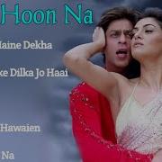 Main Hoon Na Jukebox