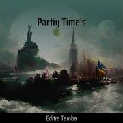 Party Times Editra Tamba Slowed