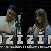 Burhan Residov Ft Gulane Haciyeva Ezizim