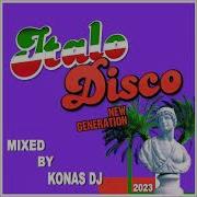 Konas Dj Italo Disco New Generation Mix 2 2023