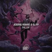 Fallin Jerome Robins Dj Pp