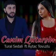 Tural Sedali Ft Aytac Tovuzlu Canim Qutarsin 2021