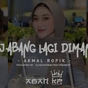 Dj Abang Lagi Di Mana Akmal Ropik Yang Viral Di Tiktok Dj Terbaru 2024