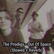 Prodigy Out Of Space Slow