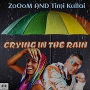 Zooom Timi Kullai Feat Dj Ramezz Cryng In The Rain