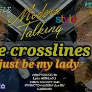 Modern Talking Style The Crosslines Just Be My Lady New Single 2024 Italo Box Music