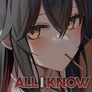 Nightcore All I Know