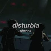 Rihanna Disrurbia Slowed