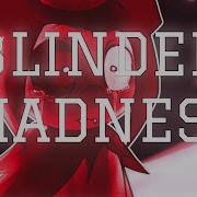 Blinded Madness