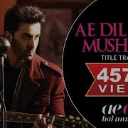 Ae Dil Hai Mushkil Title Song