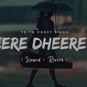 Deehre Dehre Se Meri Zindagi Slowed And Reverb