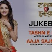 Tashn E Ishq Audio Jukebox Arpita Chakraborty Mamta Raut Rahul Pandit Altamash Faridi