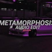 Metamorphosis Edit Audio