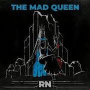 The Mad Queen