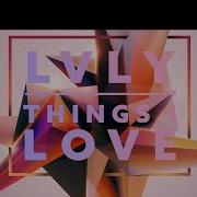 Things I Love Lvly