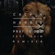 Pray To God Calvin Harris Vs Mike Pickering Hacienda Extended Remix