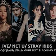 Ive Nct U Stray Kids Baddie Baggy Jeans Item Mashup Feat Blackpink Bts Aespa