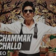 Chammak Challo