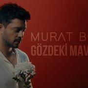 Gözdeki Maviye Murat Boz