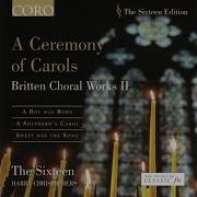 A Ceremony Of Carols Op 28 That Yongë Child The Sixteen Harry