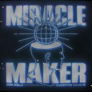 Dom Dolla Miracle Maker Feat Clementine Douglas